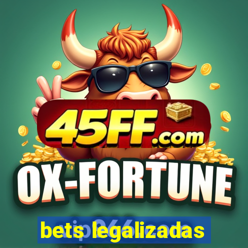 bets legalizadas